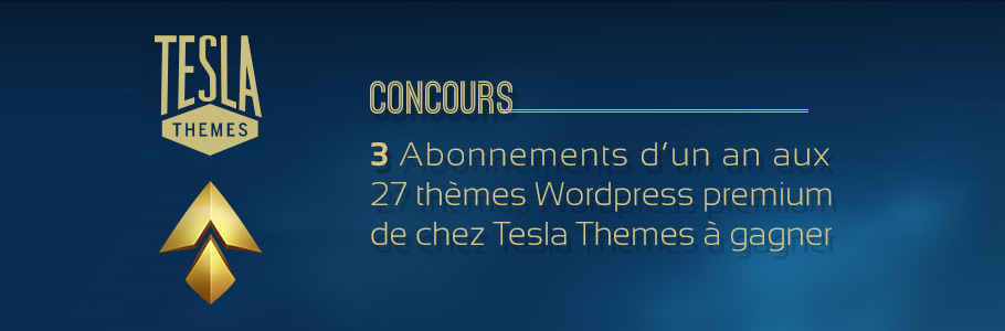 [Concours] : 3 Abonnements aux 27 thèmes Wordpress premium de chez Tesla Themes à gagner